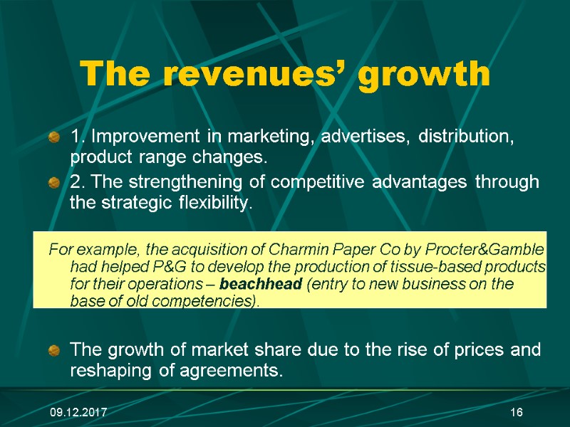 09.12.2017 16 The revenues’ growth 1. Improvement in marketing, advertises, distribution, product range changes.